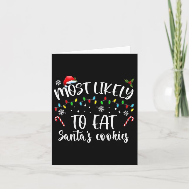 Most Likely To Eat Santa's Cookies  Card (Front)