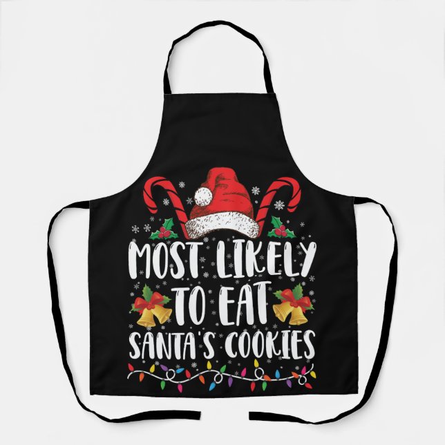 Most Likely To Eat Santa's Cookies Christmas Apron (Front)