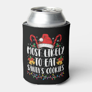 Most Likely To Eat Santa's Cookies Christmas Can Cooler