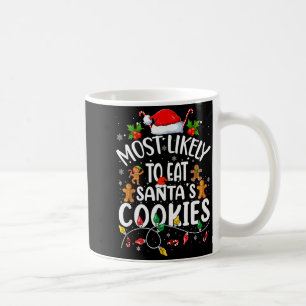 Most Likely To Eat Santa's Cookies Christmas Famil Coffee Mug