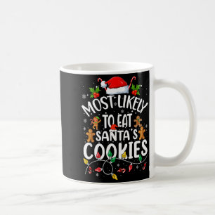 Most Likely To Eat Santa's Cookies Christmas Famil Coffee Mug