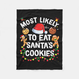 Most Likely To Eat Santa's Cookies Christmas Famil Fleece Blanket