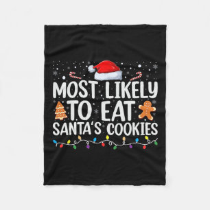 Most Likely To Eat Santa's Cookies Christmas Famil Fleece Blanket