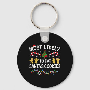 Most Likely To Eat Santa's Cookies Christmas Famil Key Ring