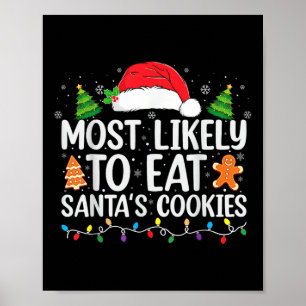 Most Likely To Eat Santas Cookies Christmas Family Poster