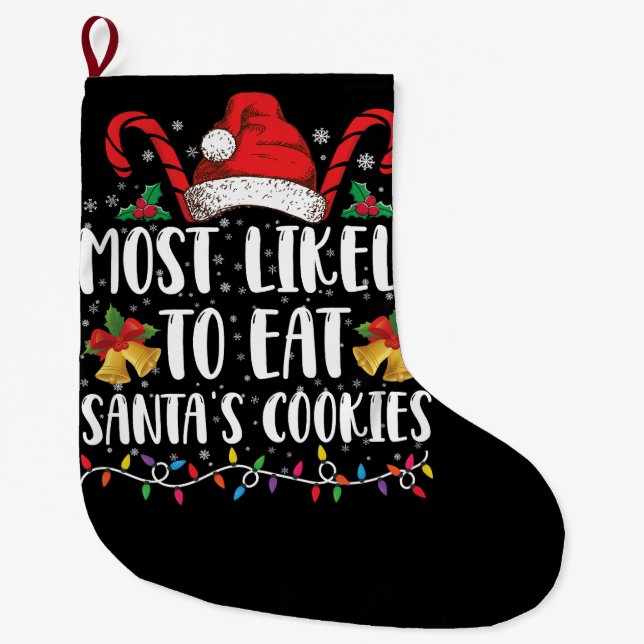 Most Likely To Eat Santa's Cookies Christmas Large Christmas Stocking (Front)