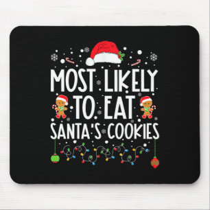 Most Likely To Eat Santa's Cookies Christmas Match Mouse Pad