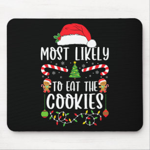 Most Likely To Eat Santa's Cookies Christmas Match Mouse Pad