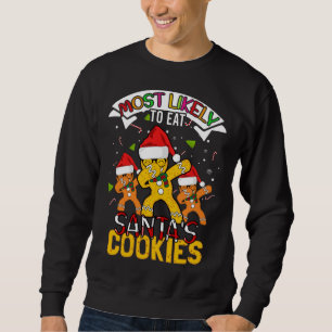 Most Likely To Eat Santa's Cookies Christmas Sweatshirt