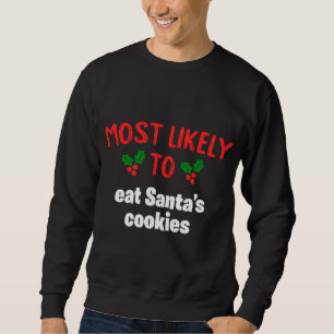 Most Likely To eat Santa's Cookies Dabbing Gingerb Sweatshirt