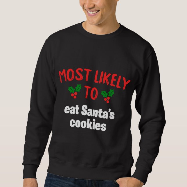 Most Likely To eat Santa's Cookies Dabbing Gingerb Sweatshirt (Front)