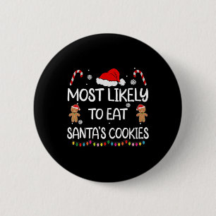 Most Likely To Eat Santas Cookies Family Christmas 6 Cm Round Badge