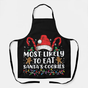 Most Likely To Eat Santas Cookies Family Christmas Apron