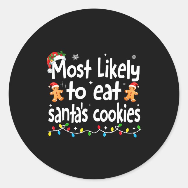 Most Likely To Eat Santas Cookies Family Christmas Classic Round Sticker (Front)