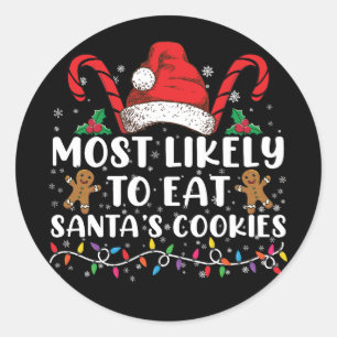 Most Likely To Eat Santas Cookies Family Christmas Classic Round Sticker