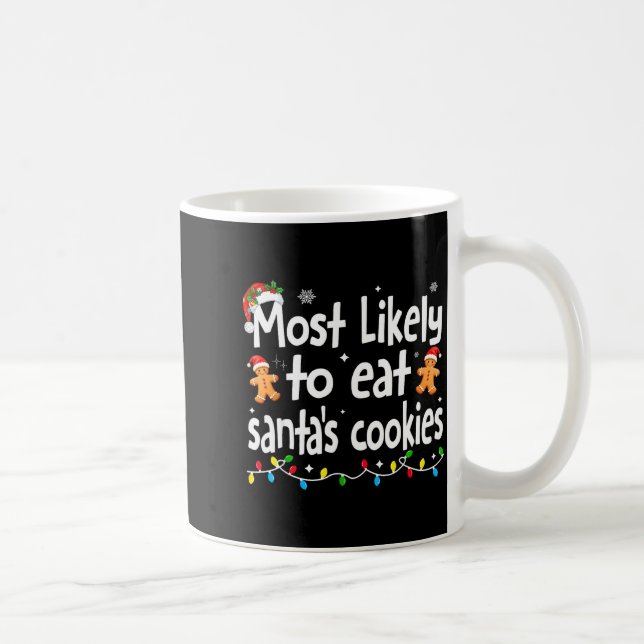 Most Likely To Eat Santas Cookies Family Christmas Coffee Mug (Right)