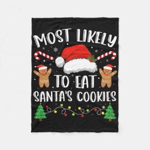 Most Likely To Eat Santas Cookies Family Christmas Fleece Blanket