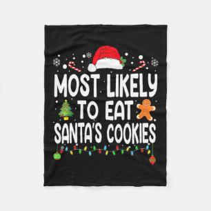 Most Likely To Eat Santas Cookies Family Christmas Fleece Blanket