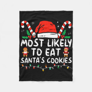 Most Likely To Eat Santas Cookies Family Christmas Fleece Blanket