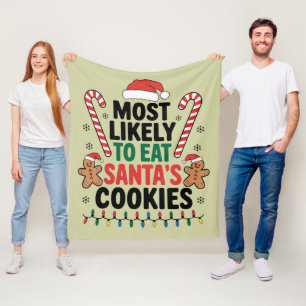 Most Likely To Eat Santas Cookies Family Christmas Fleece Blanket