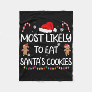 Most Likely To Eat Santas Cookies Family Christmas Fleece Blanket