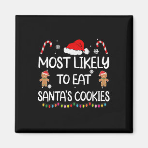 Most Likely To Eat Santas Cookies Family Christmas Magnet