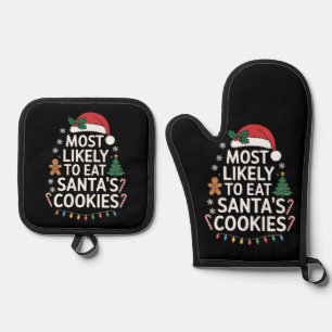 Most Likely To Eat Santas Cookies Family Christmas Oven Mitt & Pot Holder Set