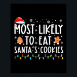 Most Likely To Eat Santas Cookies Family Christmas Poster<br><div class="desc">Most Likely To Eat Santas Cookies Family Christmas Holiday</div>