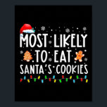 Most Likely To Eat Santas Cookies Family Christmas Poster<br><div class="desc">Most Likely To Eat Santas Cookies Family Christmas Holiday</div>