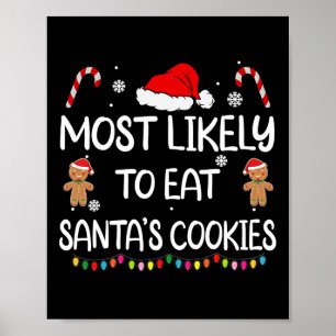 Most Likely To Eat Santas Cookies Family Christmas Poster