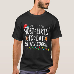 Most Likely-To-Eat Santas Cookies Family Christmas T-Shirt