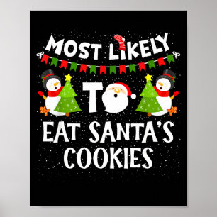 Most Likely To Eat Santas Cookies Family Funny Chr Poster