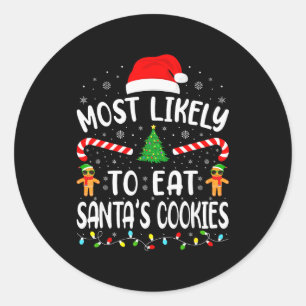 Most Likely To Eat Santas Cookies Family Matching Classic Round Sticker
