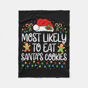Most Likely To Eat Santa's Cookies Family Matching Fleece Blanket