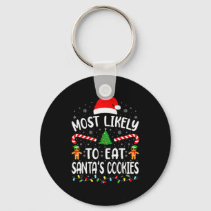 Most Likely To Eat Santas Cookies Family Matching Key Ring