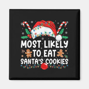 Most Likely To Eat Santa's Cookies Family Matching Magnet