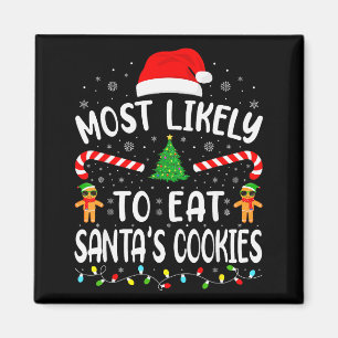 Most Likely To Eat Santas Cookies Family Matching Magnet
