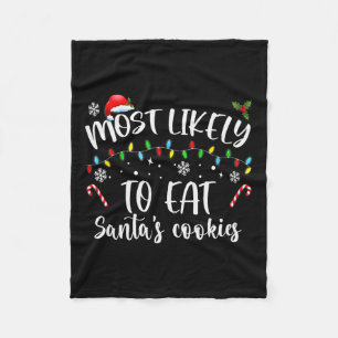 Most Likely To Eat Santa's Cookies  Fleece Blanket