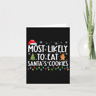 Most Likely To Eat Santa's Cookies Fun Christmas  Card