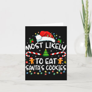 Most Likely To Eat Santa's Cookies Funny Christmas Card