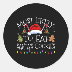 Most Likely To Eat Santas Cookies Funny Christmas  Classic Round Sticker