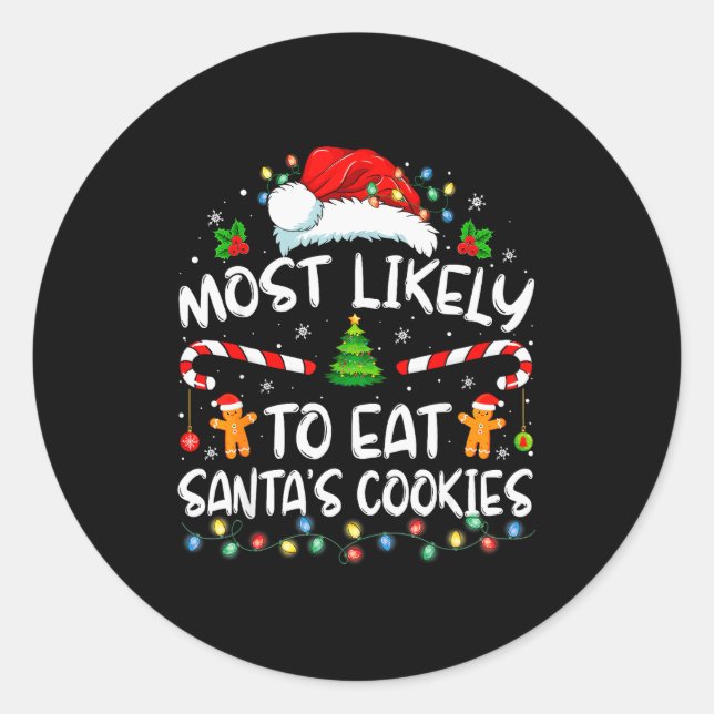 Most Likely To Eat Santa's Cookies Funny Christmas Classic Round Sticker (Front)