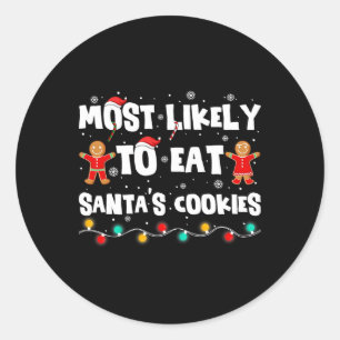 Most Likely To Eat Santa's Cookies Funny Christmas Classic Round Sticker