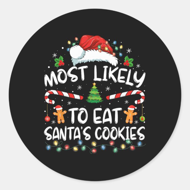 Most Likely To Eat Santa's Cookies Funny Christmas Classic Round Sticker (Front)
