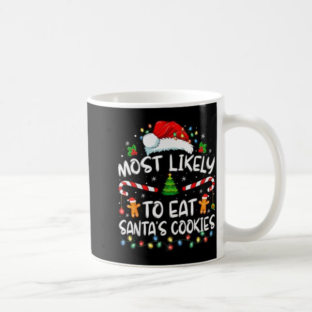 Most Likely To Eat Santa's Cookies Funny Christmas Coffee Mug (Right)