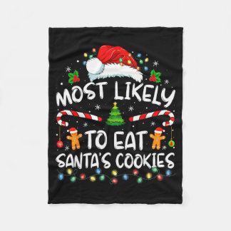 Most Likely To Eat Santa's Cookies Funny Christmas Fleece Blanket