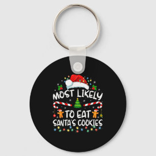 Most Likely To Eat Santa's Cookies Funny Christmas Key Ring