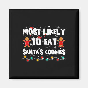 Most Likely To Eat Santa's Cookies Funny Christmas Magnet