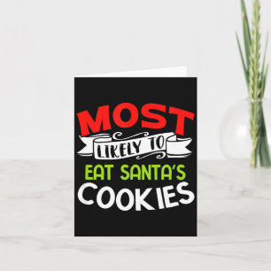 Most Likely To Eat Santas Cookies Funny Family Chr Card