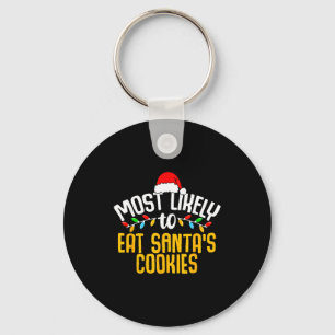 Most Likely To Eat Santas Cookies Funny Family Chr Key Ring